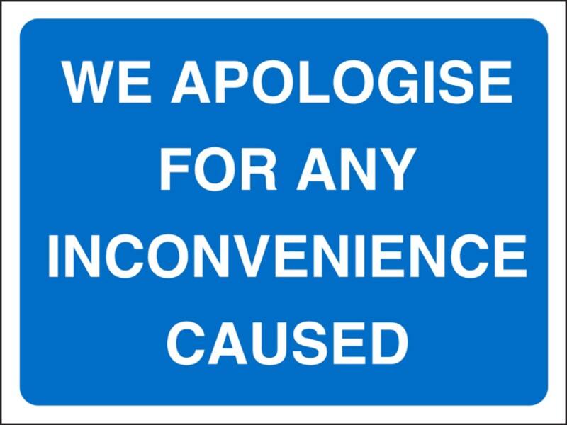 Information Sign Apologise Inconvenience Freestanding PVC (Polyvinyl Chloride) 45 x 60 cm