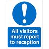 Mandatory Sign All Visitors Report to Reception Vinyl 30 x 20 cm