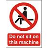 Prohibition Sign Do Not Sit On This Machine Plastic 20 x 15 cm