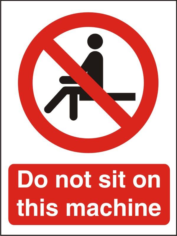 Warning Sign Do Not Sit On This Machine Adhesive Plastic 30 x 20 cm